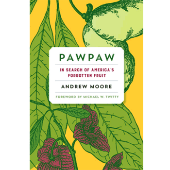 Pawpaw – In Search of America’s Forgotten Fruit