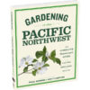 Gardening in the Pacific Northwest