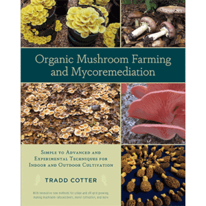 Organic Mushroom Farming and Mycoremediation