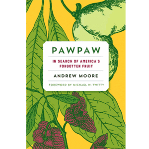 Paw Paws In Search of America’s Forgotten Fruit