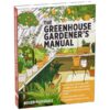The Greenhouse Gardener's Manual